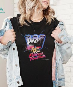 Wwe then now forever together 2022 shirt