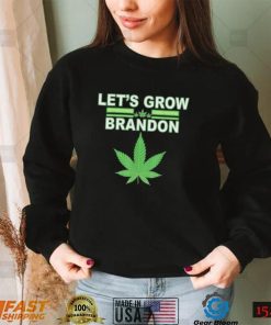YYoFQxFd Lets Grow Brandon Cannabis Shirt2