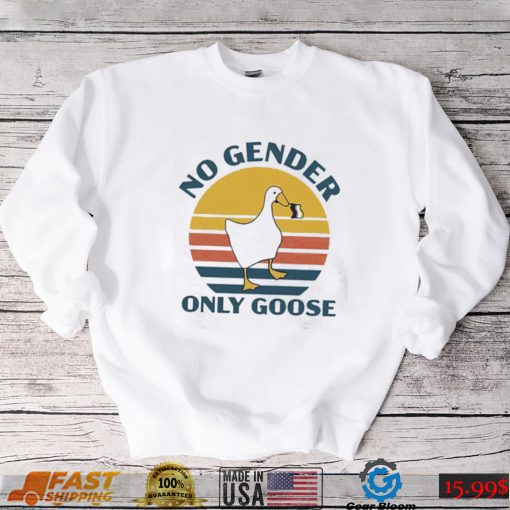 No Gender Only Goose Funny Nonbinary Gift T Shirt