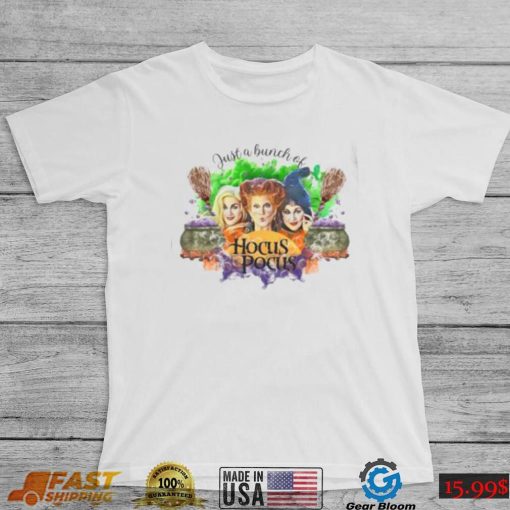Just A Bunch of Hocus Pocus Halloween Sanderson Sisters T Shirt