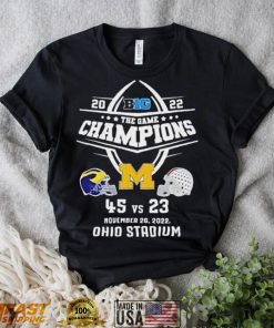 2022 Big Ten The Game Champions Michigan 45 23 Ohio football Final Score T Shirt