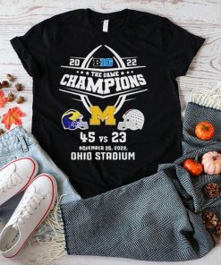 2022 Big Ten The Game Champions Michigan 45 23 Ohio football Final Score T Shirt