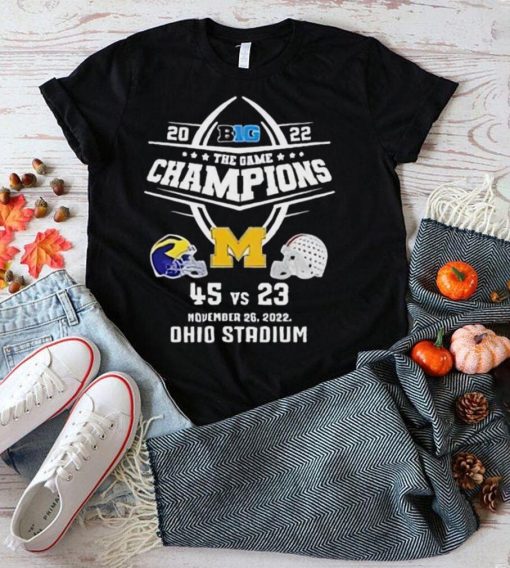 2022 Big Ten The Game Champions Michigan 45 23 Ohio football Final Score T Shirt