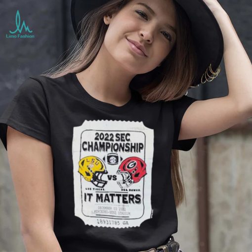 2022 Sec Championship Lus. Tiders And Uga.bawds It Matters Shirt