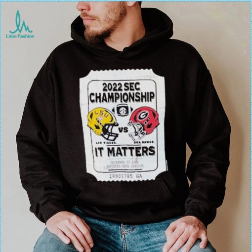 2022 Sec Championship Lus. Tiders And Uga.bawds It Matters Shirt