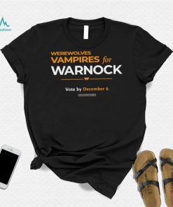 2022 Werewolves and vampires for warnock vote by december 6 t shirt