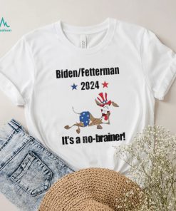 2024 Biden Fetterman It’s A No Brainer Shirt