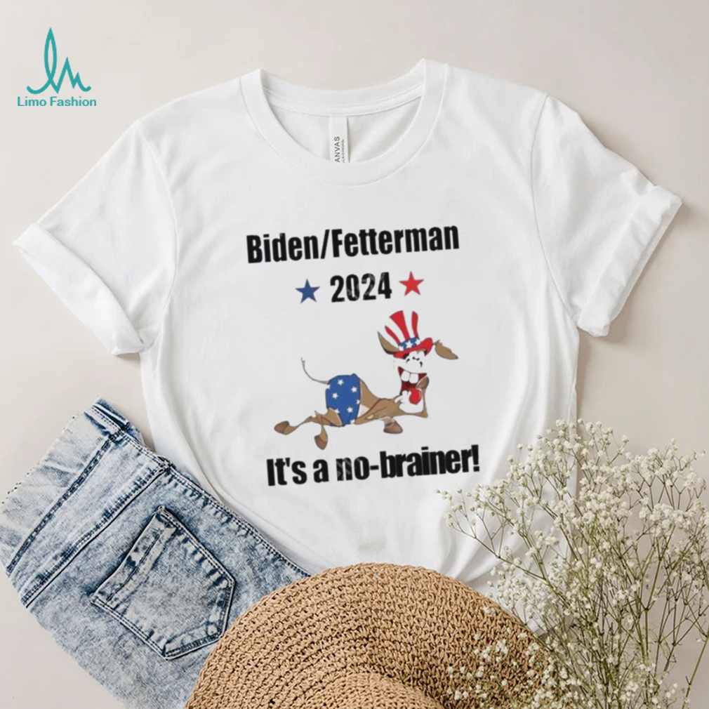 Biden Fetterman 2024 It's A No Brainer Shirt