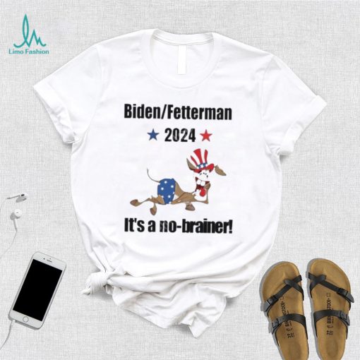 2024 Biden Fetterman It’s A No Brainer Shirt