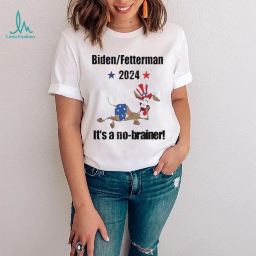 2024 Biden Fetterman It’s A No Brainer Shirt