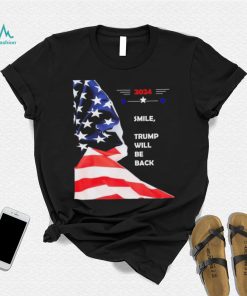 2024 Smile Trump Will Be Back T Shirt