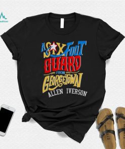 A Six Foot Guard Allen Iverson shirt