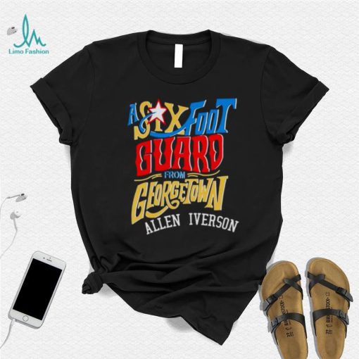 A Six Foot Guard Allen Iverson shirt