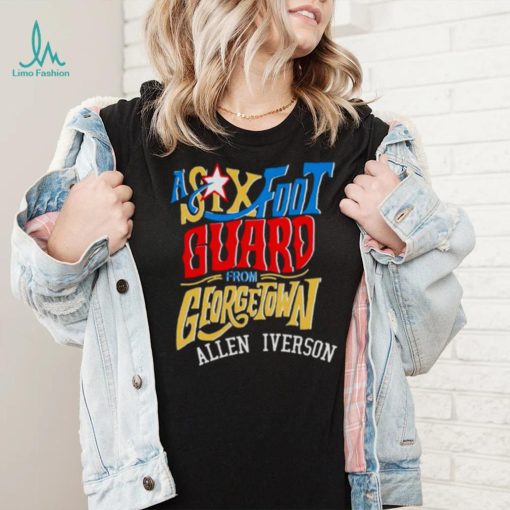 A Six Foot Guard Allen Iverson shirt