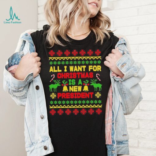 All I Want For Christmas Is A New President 2022 Christmas Ugly Sweatshirt