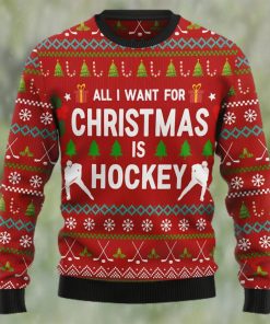 All I Want For Christmas Is Hockey Ugly Christmas Sweater