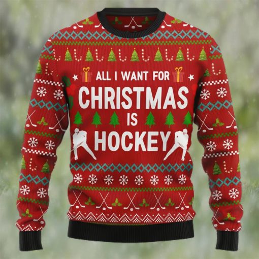 All I Want For Christmas Is Hockey Ugly Christmas Sweater