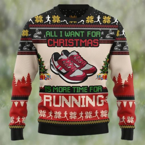 All I Want For Christmas Is More Time For Running Ugly Christmas Sweater