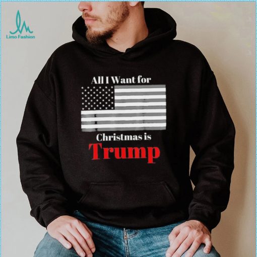 All I Want For Christmas Is Trump American Flag T Shirt