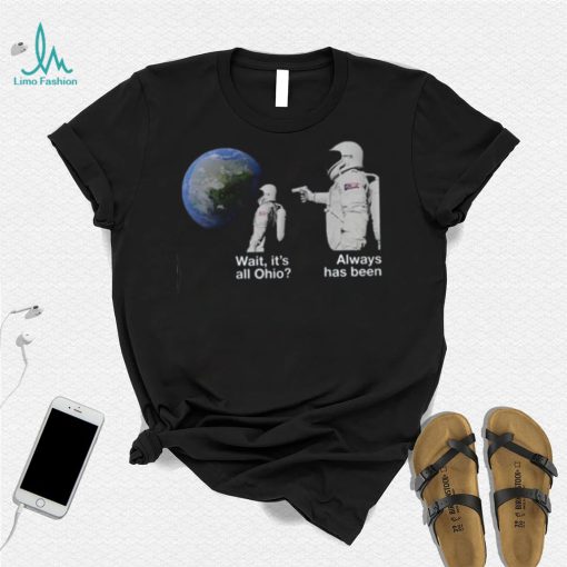 Always Has Been Funny Astronaut Meme Nasa T Shirt