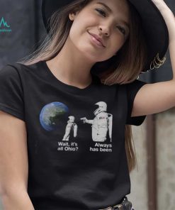 Always Has Been Funny Astronaut Meme Nasa T Shirt