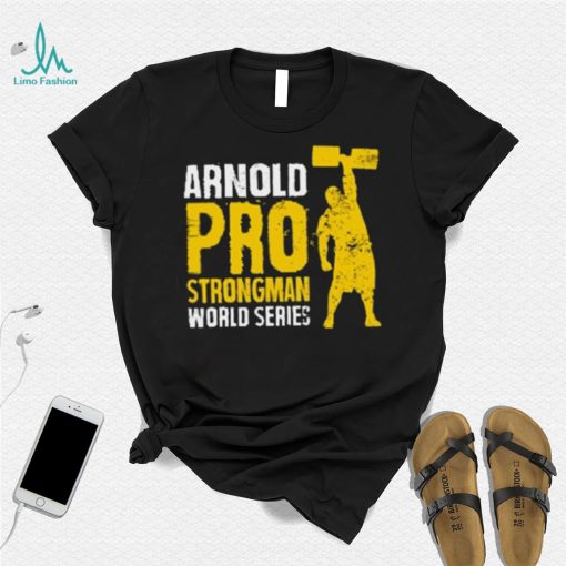 Arnold Pro Strongman World Series T Shirt