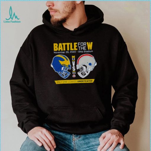Awesome battle for the W only one leaves undefeated Michigan football vs Ohio State 2022 shirt