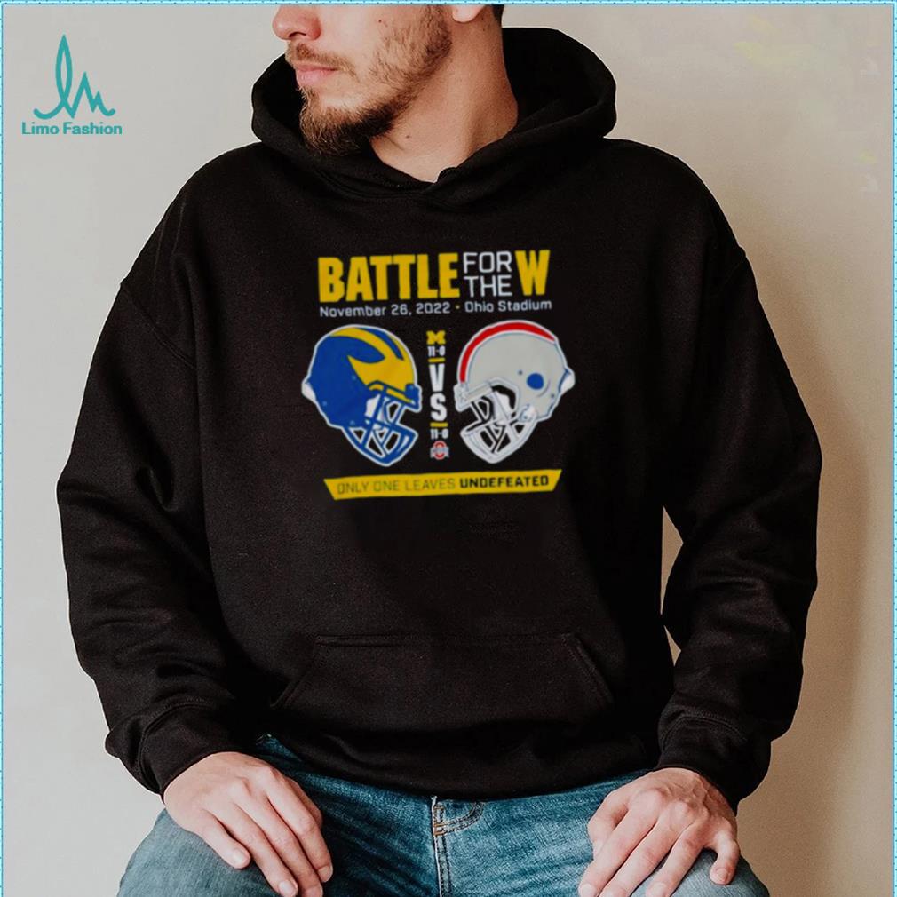 Awesome battle for the W only one leaves undefeated Michigan football vs Ohio State 2022 shirt Awesome battle for the W only one leaves undefeated Michigan football vs Ohio State 2022 shirt