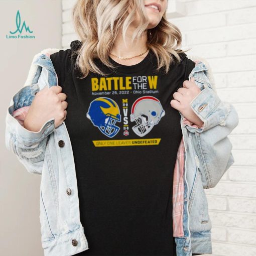 Awesome battle for the W only one leaves undefeated Michigan football vs Ohio State 2022 shirt