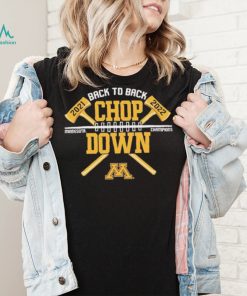 Axe Chop Down Minnesota Golden Gophers Back To Back Champions 2022 shirt