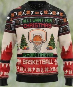 Basketball Ugly Christmas Sweater, All I Want For Christmas Is More Time For Basketball