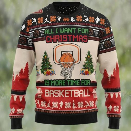 Basketball Ugly Christmas Sweater, All I Want For Christmas Is More Time For Basketball