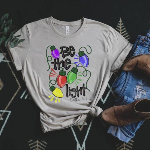 Be The Light Christmas Holiday T Shirt