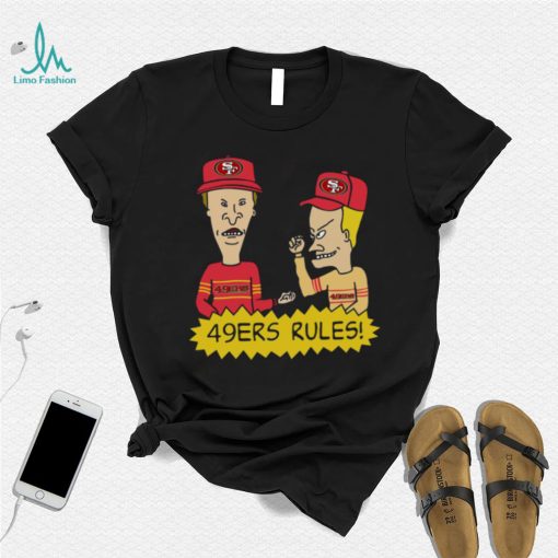 Beavis and Butt Head San Francisco 49ers Rules NFL Shirt