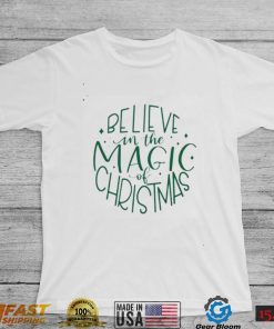 Believe In The Magic Of Christmas Shirt2