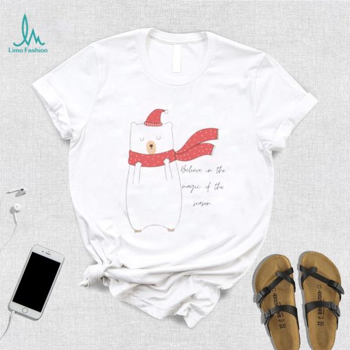 Believe In The Magic Of The Season With Mr Polar Bear shirt