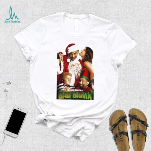 Best Christmas Movies Of All Time Bad Santa shirt