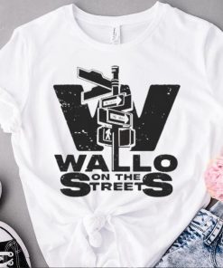 Best on the streets wallo on the streets shirt