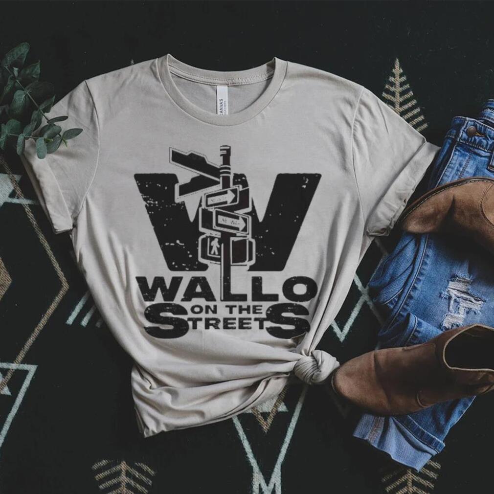 Best on the streets wallo on the streets shirt Best on the streets wallo on the streets shirt
