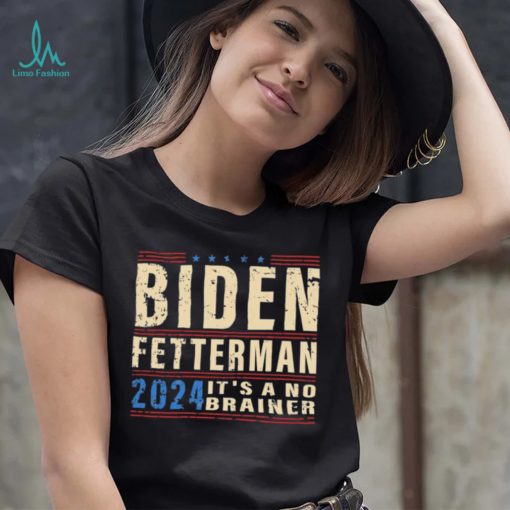 Biden Fetterman 2024 It’s A No Brainer Retro Shirt