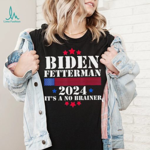 Biden Fetterman 2024 It’s a No Brainer Political Biden Unisex T Shirt