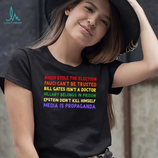 Biden stole the election Fauci can’t be trusted Bill Gates isn’t a doctor colorful shirt