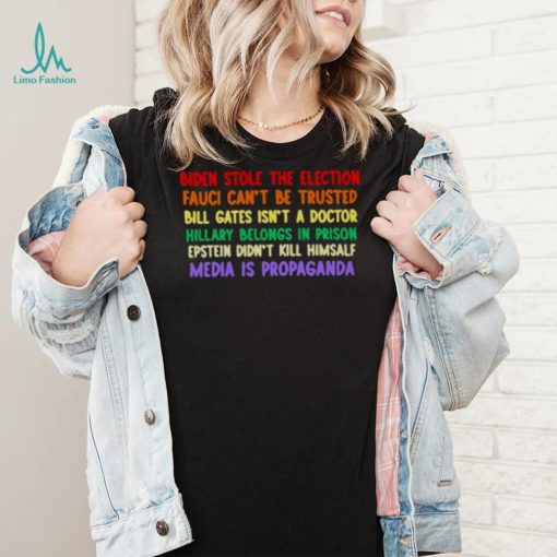 Biden stole the election faucI can’t be trusted bill gates ín’t a doctor T shirt
