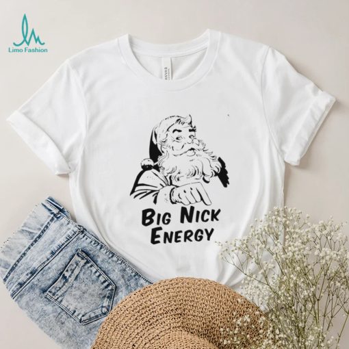 Big nick energy santa naughty adult humor Christmas shirt