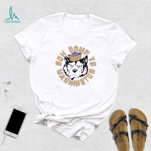 Bow down to Washington Huskies shirt