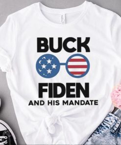 Buck Fiden Buck Fiden And His Mandates Republican Shirt