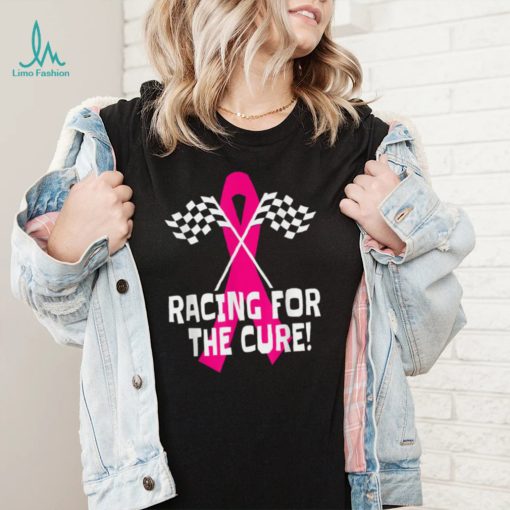 Car Races Racing For A Cure Pink Ribbon Breast Cancer T Shirt