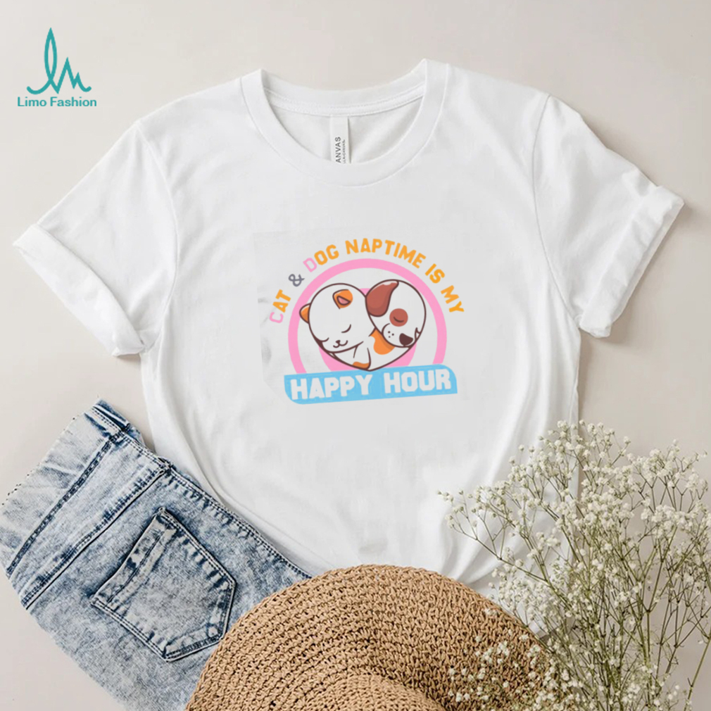 Cat And Dog Naptime Is My Happy Hour shirt Cat And Dog Naptime Is My Happy Hour shirt