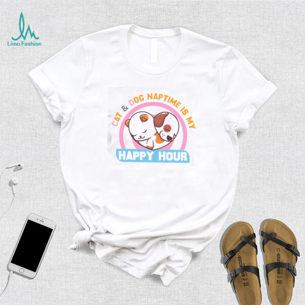 Cat And Dog Naptime Is My Happy Hour shirt Cat And Dog Naptime Is My Happy Hour shirt