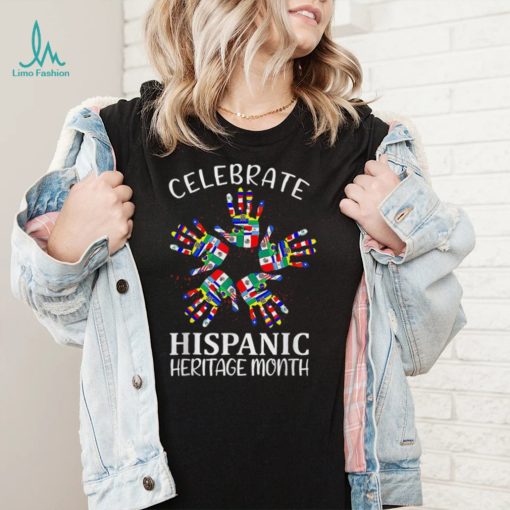 Celebrate Hispanic Heritage Month Shirt Funny Hand Latino Countries Flags